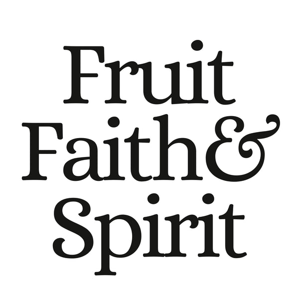 Fruit Faith and Spirit